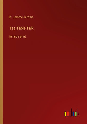 Tea-Table Talk
