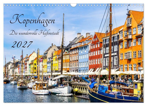 Kopenhagen - Die wundervolle Hafenstadt (Wandkalender 2027 DIN A3 quer), CALVENDO Monatskalender