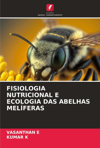 FISIOLOGIA NUTRICIONAL E ECOLOGIA DAS ABELHAS MELÍFERAS