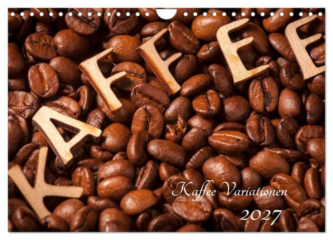Kaffee Variationen (Wandkalender 2027 DIN A4 quer), CALVENDO Monatskalender