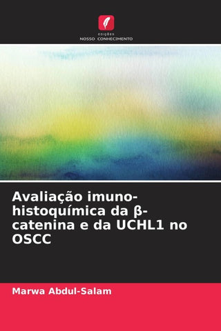 Avaliação imuno-histoquímica da ¿-catenina e da UCHL1 no OSCC