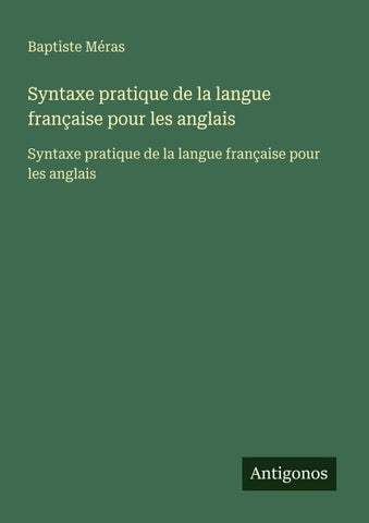 Syntaxe pratique de la langue française pour les anglais