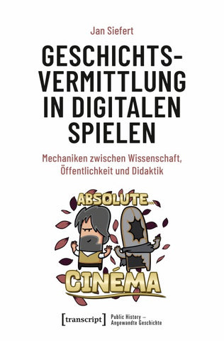 Geschichtsvermittlung in digitalen Spielen