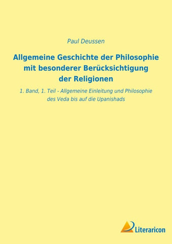 Allgemeine Geschichte der Philosophie mit besonderer Berücksichtigung der Religionen