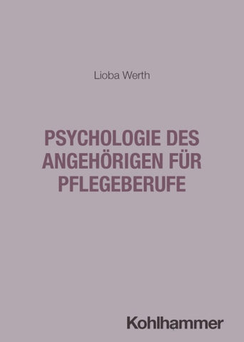 Psychologie des Angehörigen für Pflegeberufe