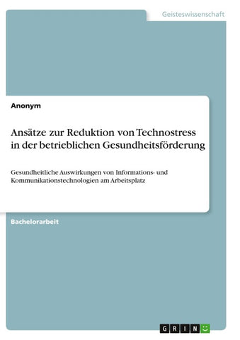 Ansätze zur Reduktion von Technostress in der betrieblichen Gesundheitsförderung
