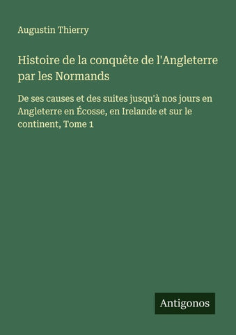 Histoire de la conquête de l'Angleterre par les Normands