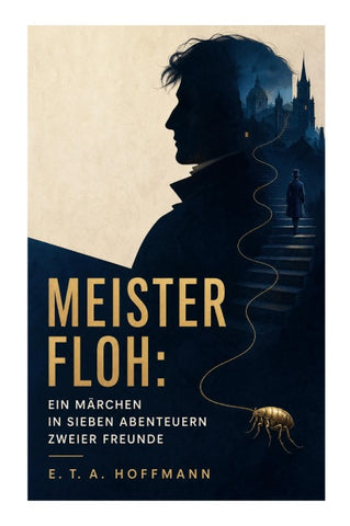 Meister Floh: Ein Märchen in sieben Abenteuern zweier Freunde