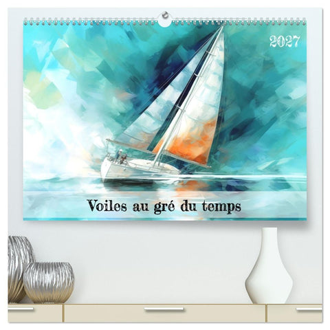 Voiles au gré du temps (Calendrier mural haut de gamme 2027 DIN A2 vertical), CALVENDO calendrier mensuel