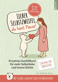 Lieber Selbstzweifel, du hast Pause!