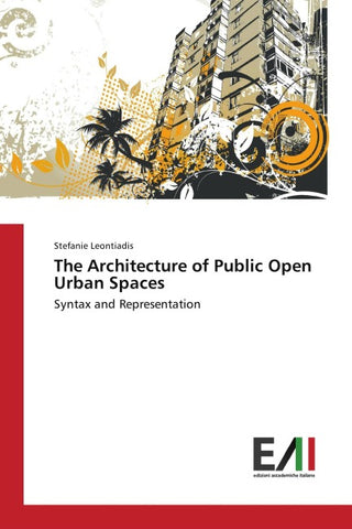 The Architecture of Public Open Urban Spaces