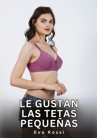 Le Gustan las Tetas Pequeñas