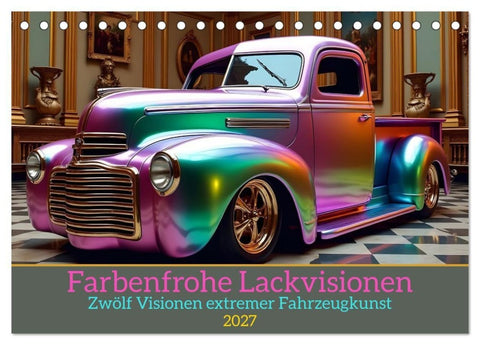 Farbenfrohe Lackvisionen (Tischkalender 2027 DIN A5 quer), CALVENDO Monatskalender