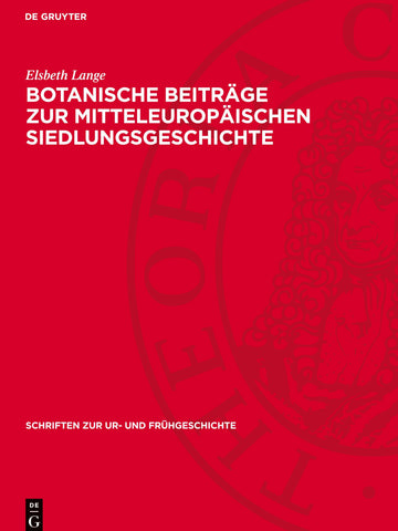 Botanische Beiträge zur mitteleuropäischen Siedlungsgeschichte