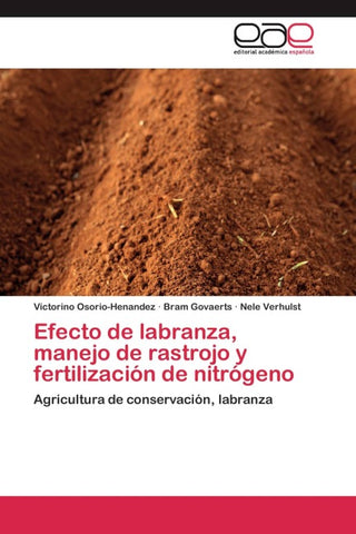 Efecto de labranza, manejo de rastrojo y fertilización de nitrógeno