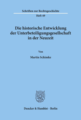 Die historische Entwicklung der Unterbeteiligungsgesellschaft in der Neuzeit.