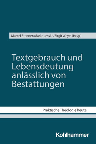 Textgebrauch und Lebensdeutung anlässlich von Bestattungen