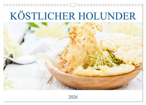 Köstlicher Holunder (Wandkalender 2026 DIN A3 quer), CALVENDO Monatskalender