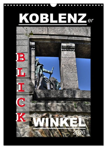 Koblenzer Blick Winkel (Wandkalender 2026 DIN A3 hoch), CALVENDO Monatskalender