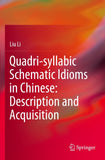 Quadri-syllabic Schematic Idioms in Chinese: Description and Acquisition