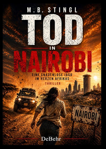 Tod in Nairobi – Eine gnadenlose Jagd im Herzen Afrikas - Thriller