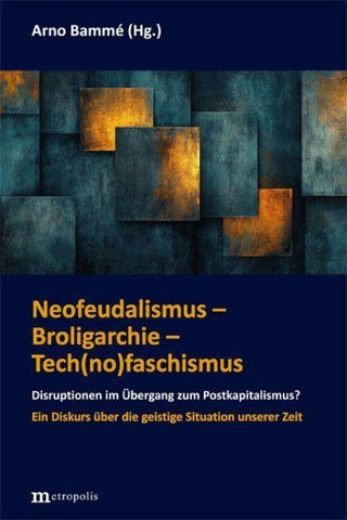 Neofeudalismus - Broligarchie - Tech(no)faschismus