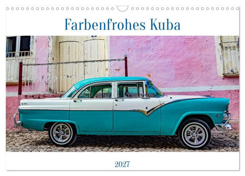 Farbenfrohes Kuba (Wandkalender 2027 DIN A3 quer), CALVENDO Monatskalender
