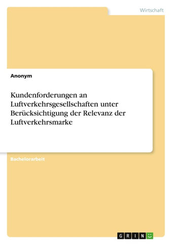 Kundenforderungen an Luftverkehrsgesellschaften unter Berücksichtigung der Relevanz der Luftverkehrsmarke