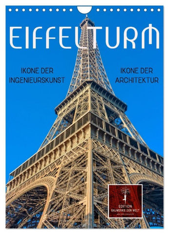 Eiffelturm - Ikone der Architektur, Ikone der Ingenieurskunst (Wandkalender 2027 DIN A4 hoch), CALVENDO Monatskalender