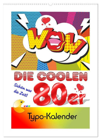 Die coolen 80er. Schön war die Zeit! (Wandkalender 2027 DIN A2 hoch), CALVENDO Monatskalender