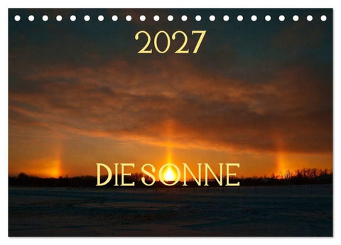 Die Sonne - 2027 (Tischkalender 2027 DIN A5 quer), CALVENDO Monatskalender
