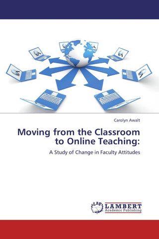Moving from the Classroom to Online Teaching: