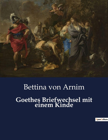 Goethes Briefwechsel mit einem Kinde