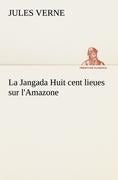 La Jangada Huit cent lieues sur l'Amazone