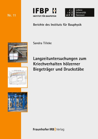 Langzeituntersuchungen zum Kriechverhalten hölzerner Biegeträger und Druckstäbe