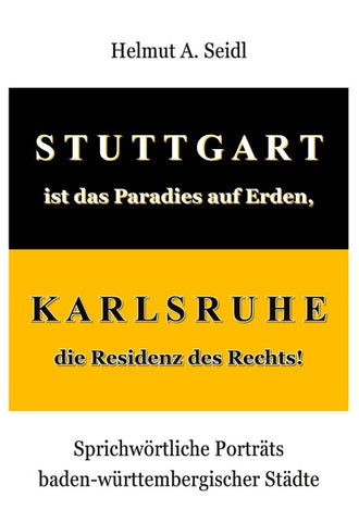 STUTTGART ist das Paradies auf Erden, KARLSRUHE die Residenz des Rechts!