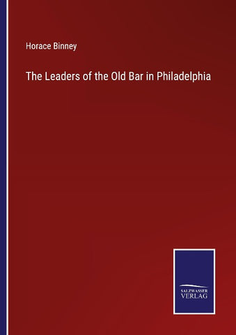 The Leaders of the Old Bar in Philadelphia