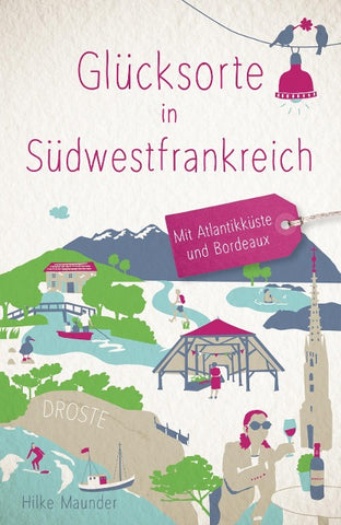 Glücksorte in Südwestfrankreich. Mit Atlantikküste und Bordeaux