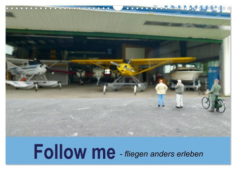 Follow me - fliegen anders erleben (Wandkalender 2027 DIN A3 quer), CALVENDO Monatskalender