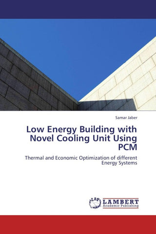 Low Energy Building with Novel Cooling Unit Using PCM