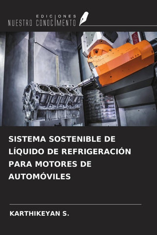 SISTEMA SOSTENIBLE DE LÍQUIDO DE REFRIGERACIÓN PARA MOTORES DE AUTOMÓVILES