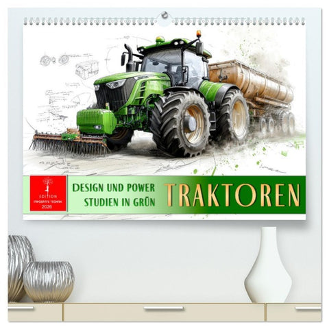 Traktoren - Design und Power Studien in Grün (hochwertiger Premium Wandkalender 2026 DIN A2 quer), Kunstdruck in Hochglanz