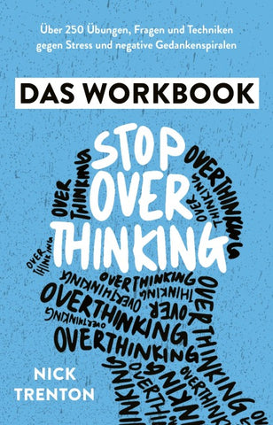Stop Overthinking – Das Workbook