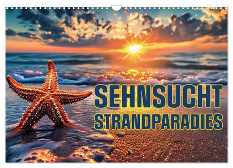 Sehnsucht Strandparadies (Wandkalender 2027 DIN A3 quer), CALVENDO Monatskalender