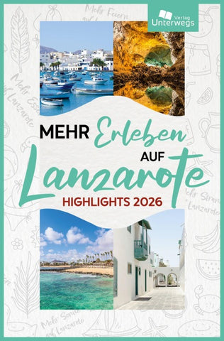 Mehr Erleben auf Lanzarote