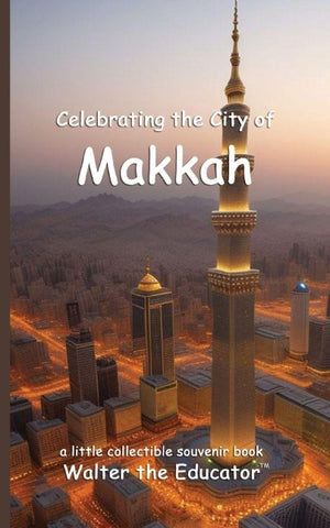 Celebrating the City of Makkah