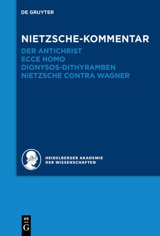 Kommentar zu Nietzsches "Der Antichrist", "Ecce homo", "Dionysos-Dithyramben" und "Nietzsche contra Wagner"
