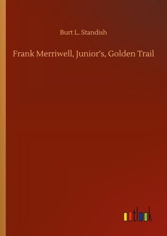 Frank Merriwell, Junior's, Golden Trail