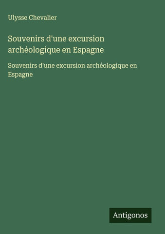 Souvenirs d'une excursion archéologique en Espagne