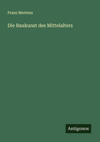 Die Baukunst des Mittelalters